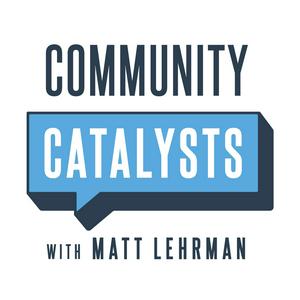 Listen to Community Catalysts in the App