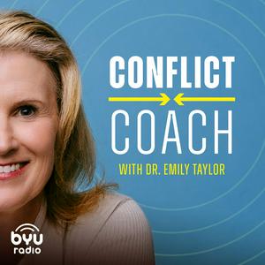 Listen to Conflict Coach with Dr. Emily Taylor in the App