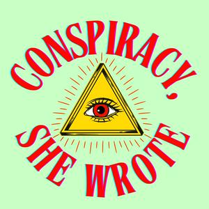 Listen to Conspiracy, She Wrote in the App