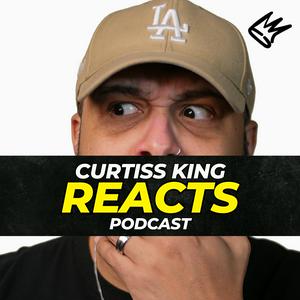 Listen to Curtiss King Reacts in the App