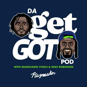 Listen to Da Get Got Pod with Marshawn Lynch & Mike Robinson in the App