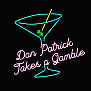 Listen to Dan Patrick Takes a Gamble in the App