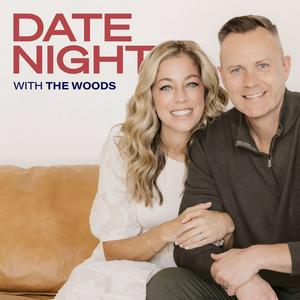 Listen to Date Night With the Woods in the App