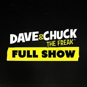 Listen to Dave & Chuck the Freak: Full Show in the App