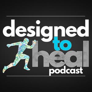 Listen to Designed To Heal Podcast: Your Body's Amazing Healing Power in the App