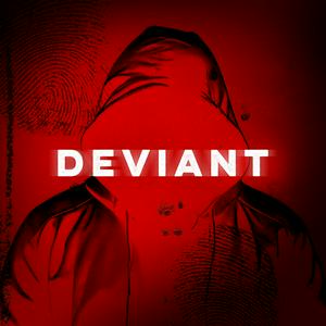 Listen to DEVIANT in the App