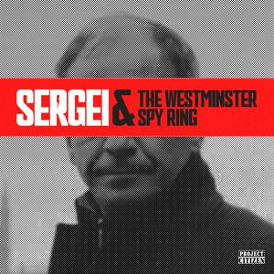 Listen to Sergei & the Westminster Spy Ring in the App