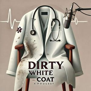 Listen to Dirty White Coat in the App