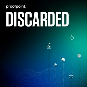 Listen to DISCARDED: Tales From the Threat Research Trenches in the App