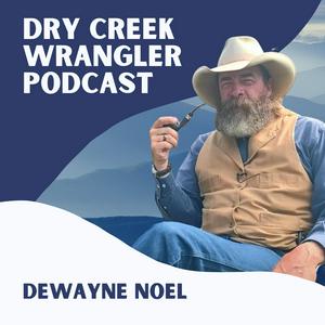 Listen to Dry Creek Wrangler Podcast in the App