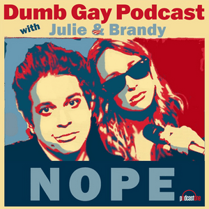 Listen to Dumb Gay Podcast with Julie Goldman & Brandy Howard in the App