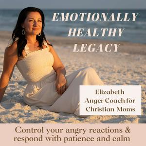 Listen to Emotionally Healthy Legacy- Anger management for Christian moms, christian parenting, patient mom, calm mom, Christian motherhood, mom rage, Mom mindset, parenting triggers, mom guilt, controlling anger in the App