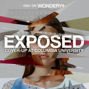 Listen to Exposed: Cover-Up at Columbia University in the App