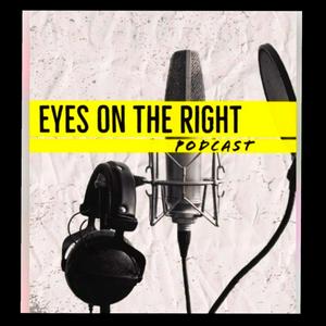 Listen to Eyes on the Right Podcast in the App