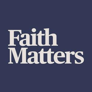 Listen to Faith Matters in the App