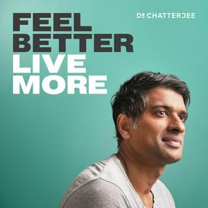 Listen to Feel Better, Live More with Dr Rangan Chatterjee in the App