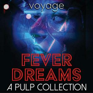 Listen to Fever Dreams: A Pulp Collection in the App