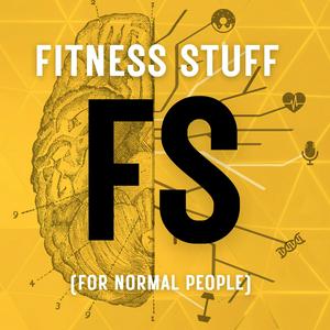 Listen to Fitness Stuff (for normal people) in the App