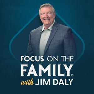 Listen to Focus on the Family with Jim Daly in the App