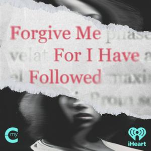 Listen to Forgive Me For I Have Followed in the App