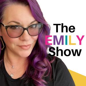 Listen to The Emily Show in the App