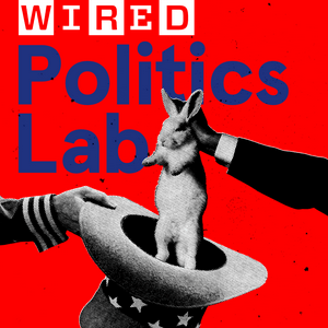 Listen to WIRED Politics Lab in the App