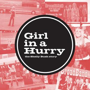 Listen to Girl in a Hurry: The Shelly Bush Story in the App