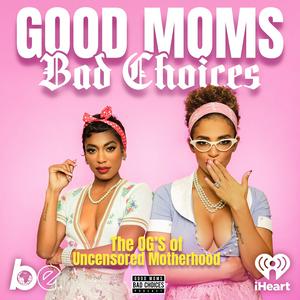 Listen to Good Moms Bad Choices in the App