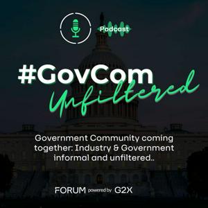 Listen to #GovCom Unfiltered in the App