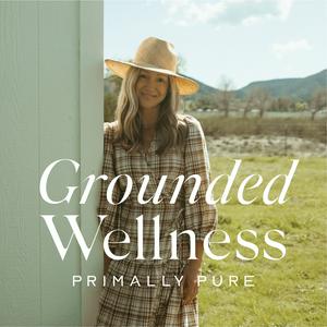 Listen to Grounded Wellness by Primally Pure in the App