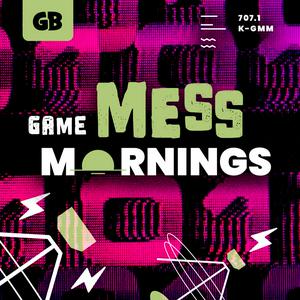 Listen to Game Mess Mornings in the App