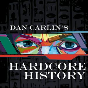 Listen to Dan Carlin's Hardcore History in the App