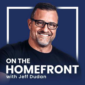 Listen to On The Homefront with Jeff Dudan in the App