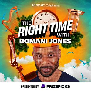 Listen to The Right Time with Bomani Jones in the App