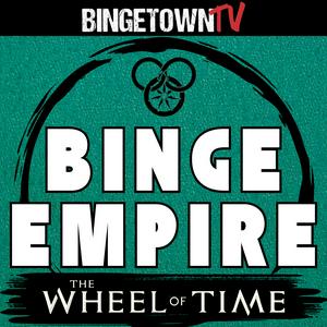 Listen to Binge Empire - The Wheel of Time in the App