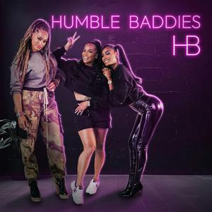 Listen to Humble Baddies in the App