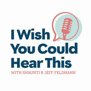 Listen to I Wish You Could Hear This in the App