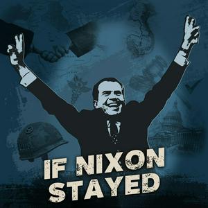 Listen to If Nixon Stayed in the App