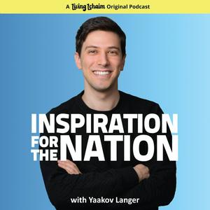 Listen to Inspiration for the Nation with Yaakov Langer in the App