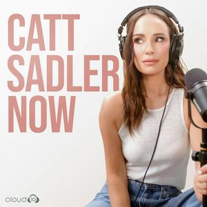 Listen to Catt Sadler Now in the App