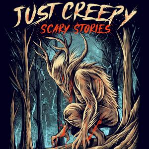 Listen to Just Creepy: Scary Stories in the App