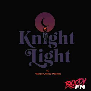 Listen to Knight Light: A Horror Movie Podcast in the App