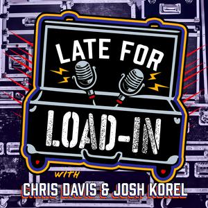 Listen to Late For Load In in the App