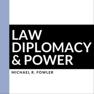 Listen to Law, Diplomacy, & Power in the App