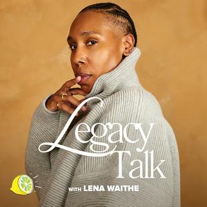 Listen to Legacy Talk with Lena Waithe in the App