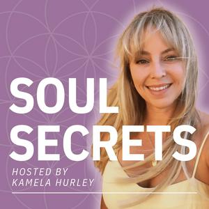 Listen to Soul Secrets with Kamela Hurley in the App