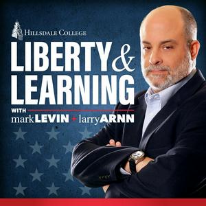 Listen to Liberty and Learning with Mark Levin and Larry Arnn in the App