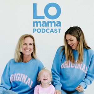 Listen to LO Mama Podcast in the App