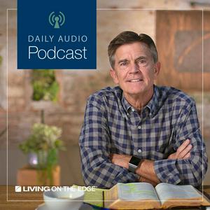 Listen to Living on the Edge with Chip Ingram Daily Podcast in the App