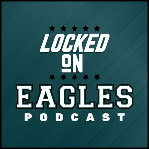 Listen to Locked On Eagles - Daily Podcast On The Philadelphia Eagles in the App